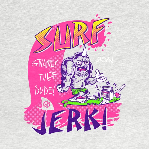 Surf Jerk! by GiMETZCO!